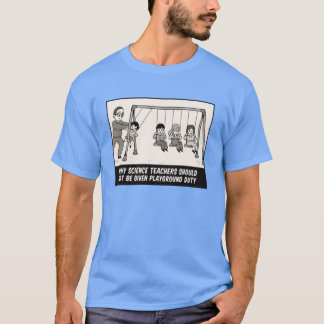 Camiseta Por qué los profesores de ciencias no deberían ten
