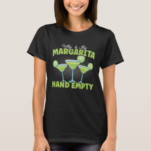 Camiseta ¿Por qué mi Margarita Mano Vació A Beber Alcohol C