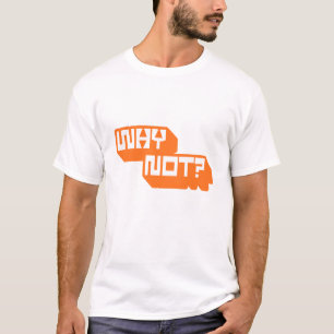 Camiseta ¿Por qué no? Diseño tipográfico de motivación en