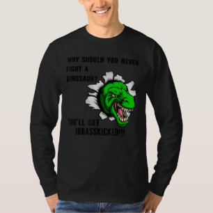 Camiseta ¿Por qué no luchar contra un dinosaurio?