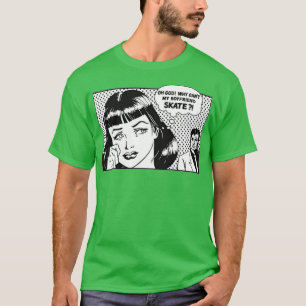 Camiseta ¿Por qué no patina mi novio?