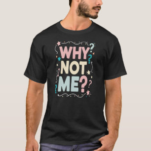 Camiseta ¿Por Qué No Yo? - Gráfica colorida y lúdica