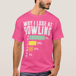 Camiseta Por Qué Perdí En La Bola De Bowling Funny