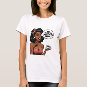 Camiseta Por Qué Perseguirte Cuando Yo Soy la Presa – Chica