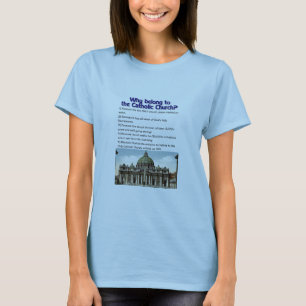 Camiseta ¿Por qué pertenezca a la iglesia católica?
