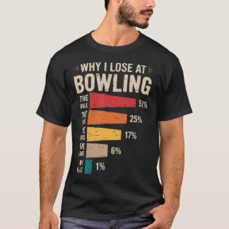 Camiseta Por qué pierdo al jugar bolos Humor divertido para