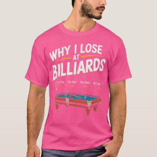 Camiseta Por qué pierdo en Billiards Pool Player Billiard S