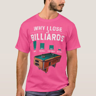 Camiseta Por qué pierdo en Billiards Pool Player Snooker Fu