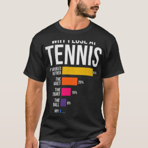 Camiseta Por qué pierdo en tenis Humor entrenador de tenis