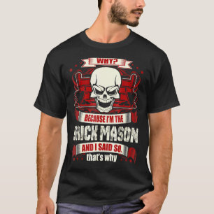 Camiseta Por Qué Porque Yo Soy Brick Mason Y Yo Lo Dije Por