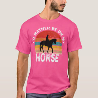 Camiseta ¿Por Qué Preferiría Estar En Mi Caballo Divertido?