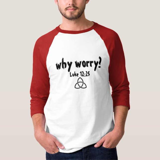 Camiseta ¿Por qué preocupación? (Anverso)