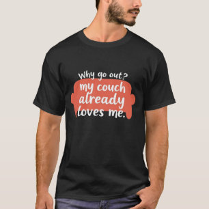 Camiseta ¿Por Qué Salir? Mi sofá ya me ama