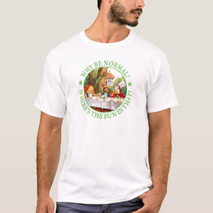 Camiseta ¿Por qué sea normal? ¿Dónde está la diversió