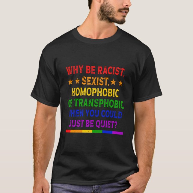 Camiseta ¿Por Qué Ser Racista Es Homofóbico O Transfóbico L (Anverso)
