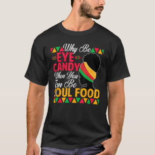 Camiseta ¿Por qué ser un caramelo ocular cuando puedes ser 