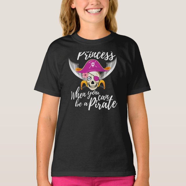 Camiseta ¿Por Qué Ser Una Princesa Cuando Puedes Ser Un Pir (Anverso)