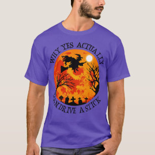 Camiseta Por Qué Sí, En Realidad Puedo Conducir Un Palo 2