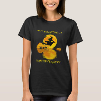Camiseta Por Qué Sí, En Realidad Puedo Conducir Un Palo Hal