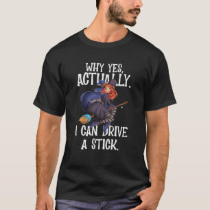 Camiseta Por Qué Sí, En Realidad Puedo Conducir Un Vestido 