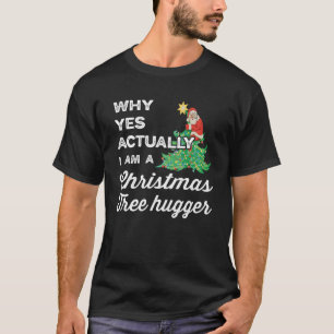 Camiseta ¿Por qué sí? En realidad soy un arbóreo navideño