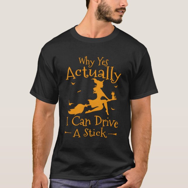Camiseta ¿Por Qué Sí? Puedo Conducir Un Palo Halloween Con (Anverso)