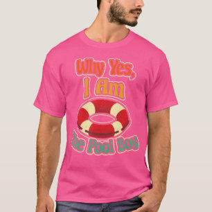 Camiseta Por Qué Sí SOY El Muchacho De La Piscina Salvavida