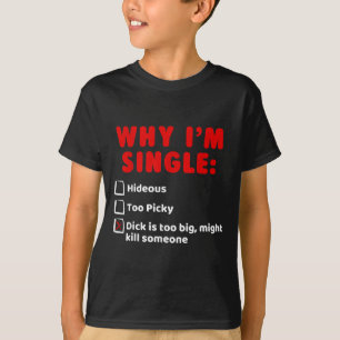 Camiseta Por Qué Soy Soltero, Muy Delicado, Demasiado Grand