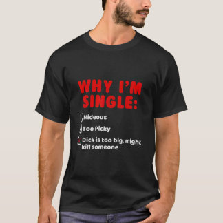 Camiseta ¿Por Qué Soy Tan Hideo Como Picky Dick Es Demasiad