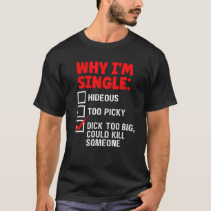 Camiseta ¿Por qué soy un solo hideous demasiado complicado?