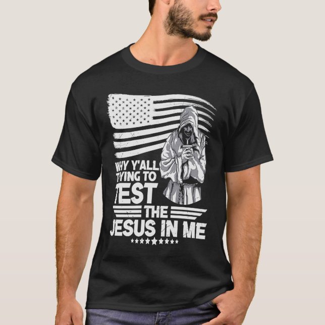 Camiseta Por qué todos ustedes están tratando de probar el  (Anverso)