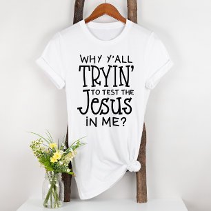 Camiseta ¿Por qué tratarás de probar el Jesús en mi Biblia?