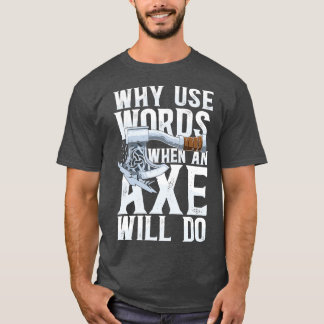 Camiseta Por Qué Usar Palabras Cuando Un Axe Hará TShirt Cl