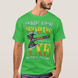 Camiseta Por Qué Usar Palabras Cuando Un Eje Hará 1
