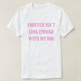 Camiseta Por Siempre No Es Lo Suficientemente Largo Con Mi