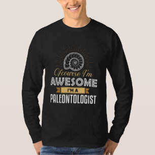 Camiseta Por Supuesto, Me Sorprende Que Sea Paleontólogo Pa