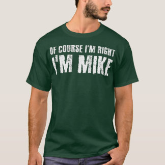 CAMISETA POR SUPUESTO MI DERECHA IM MIKE DIVERSIÓN