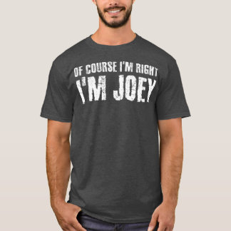 Camiseta POR SUPUESTO MI DERECHO IM JOEY Funny Personalizad
