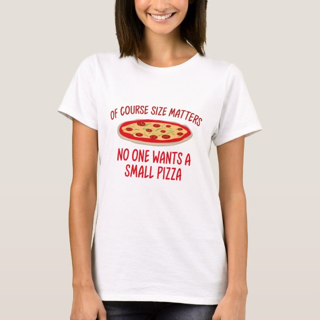 Camiseta Por Supuesto Que El Tamaño Importa, Nadie Quiere U (Anverso)