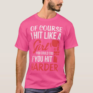 Camiseta Por Supuesto Que Golpeé Como Un Chica De Boxeo De 