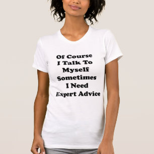 Camiseta Por Supuesto Que Hablo Con Mí A Veces Necesito Exp