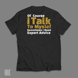 Camiseta Por supuesto que hablo conmigo mismo de manera div