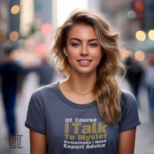 Camiseta Por supuesto que hablo conmigo mismo de manera div