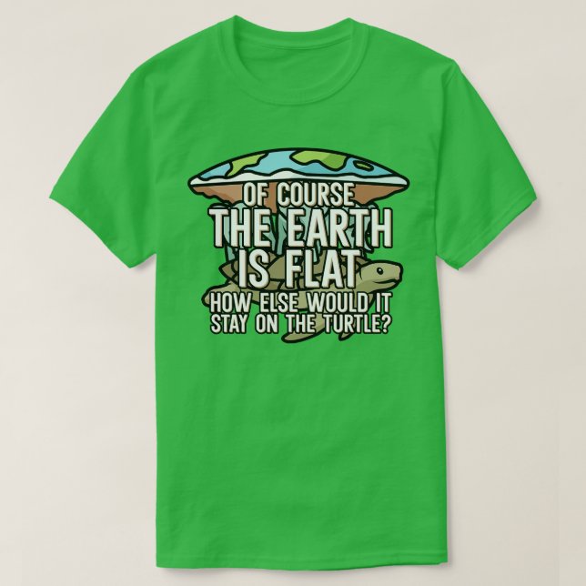 Camiseta Por supuesto que la tierra es plana (Diseño del anverso)