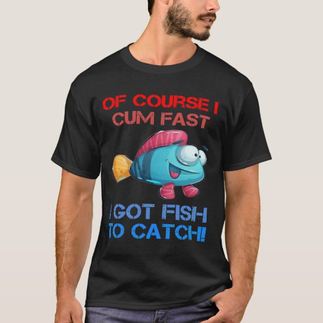 Camiseta Por Supuesto Que Llego Rápido Tengo Pescado Para P (Anverso)