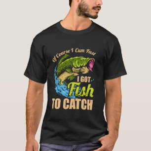 Camiseta Por Supuesto Que Llego Rápido Tengo Pescado Para P
