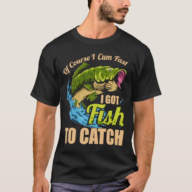 Camiseta Por Supuesto Que Llego Rápido Tengo Pescado Para P (Anverso)