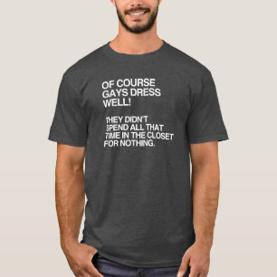 CAMISETA POR SUPUESTO QUE LOS GAYS SE VISTEN BIEN