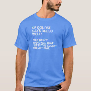 CAMISETA POR SUPUESTO QUE LOS GAYS SE VISTEN BIEN