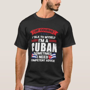 Camiseta por supuesto que me digo que soy un cubano a veces